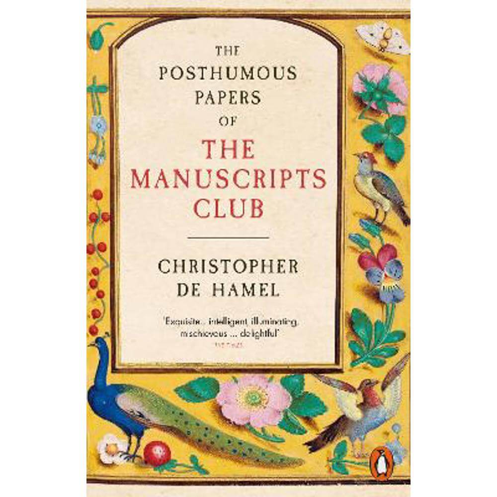 The Posthumous Papers of the Manuscripts Club (Paperback) - Christopher de Hamel